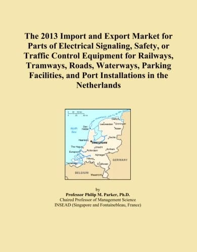 The 2013 Import and Export Market for Parts of Electrical Signaling, Safety, or Traffic Control Equipment for Railways, Tramways, Roads, Waterways, ... and Port Installations in the Netherlands