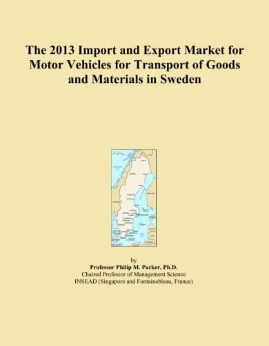 The 2013 Import and Export Market for Motor Vehicles for Transport of Goods and Materials in Sweden