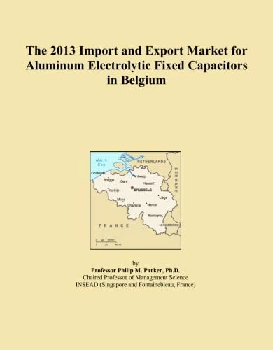 The 2013 Import and Export Market for Aluminum Electrolytic Fixed Capacitors in Belgium