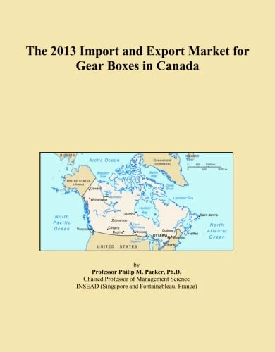The 2013 Import and Export Market for Gear Boxes in Canada