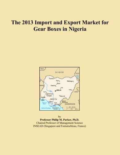 The 2013 Import and Export Market for Gear Boxes in Nigeria