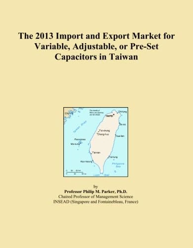 The 2013 Import and Export Market for Variable, Adjustable, or Pre-Set Capacitors in Taiwan