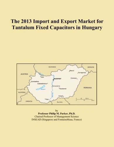 The 2013 Import and Export Market for Tantalum Fixed Capacitors in Hungary