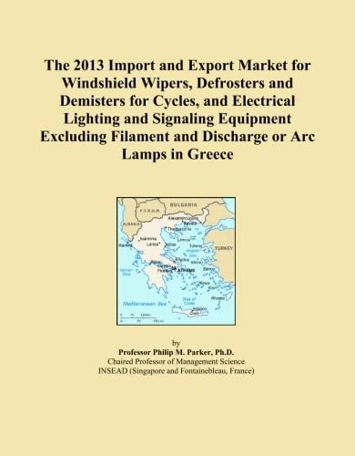 The 2013 Import and Export Market for Windshield Wipers, Defrosters and Demisters for Cycles, and Electrical Lighting and Signaling Equipment Excluding Filament and Discharge or Arc Lamps in Greece