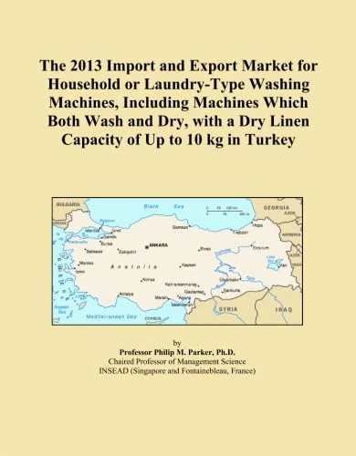 The 2013 Import and Export Market for Household or Laundry-Type Washing Machines, Including Machines Which Both Wash and Dry, with a Dry Linen Capacity of Up to 10 kg in Turkey