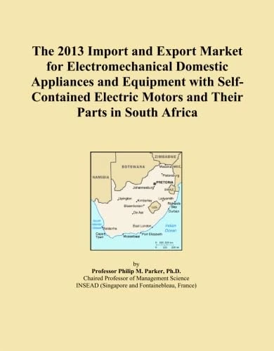 The 2013 Import and Export Market for Electromechanical Domestic Appliances and Equipment with Self-Contained Electric Motors and Their Parts in South Africa