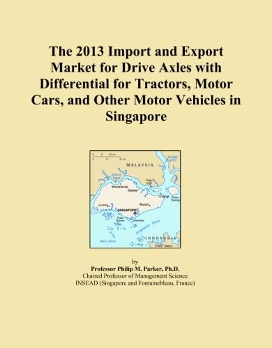 The 2013 Import and Export Market for Drive Axles with Differential for Tractors, Motor Cars, and Other Motor Vehicles in Singapore
