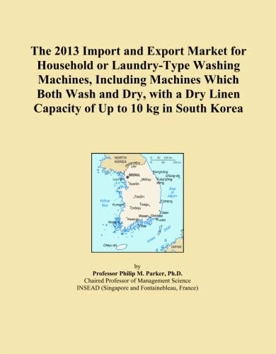 The 2013 Import and Export Market for Household or Laundry-Type Washing Machines, Including Machines Which Both Wash and Dry, with a Dry Linen Capacity of Up to 10 kg in South Korea