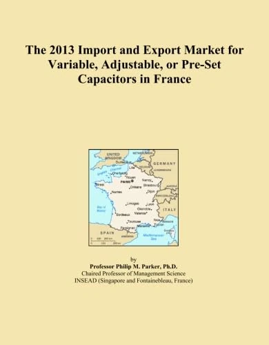 The 2013 Import and Export Market for Variable, Adjustable, or Pre-Set Capacitors in France