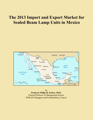 The 2013 Import and Export Market for Sealed Beam Lamp Units in Mexico