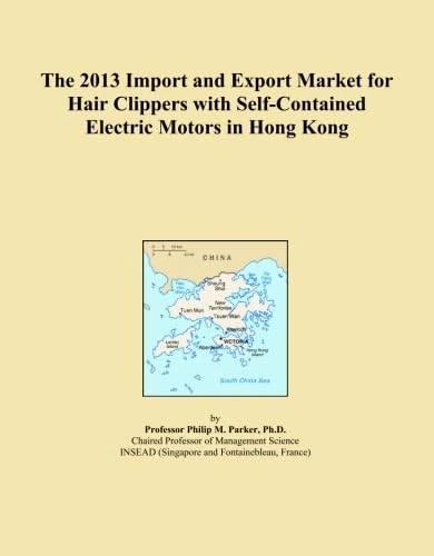 The 2013 Import and Export Market for Hair Clippers with Self-Contained Electric Motors in Hong Kong