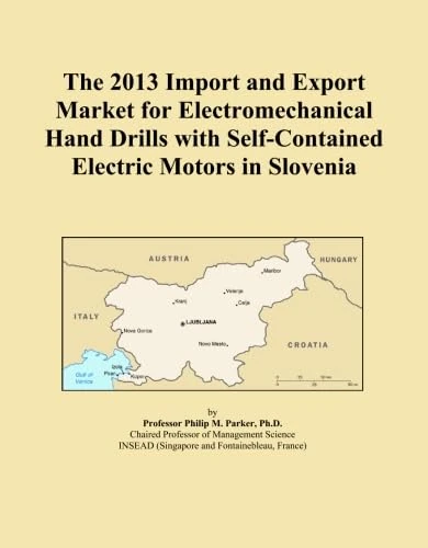 The 2013 Import and Export Market for Electromechanical Hand Drills with Self-Contained Electric Motors in Slovenia