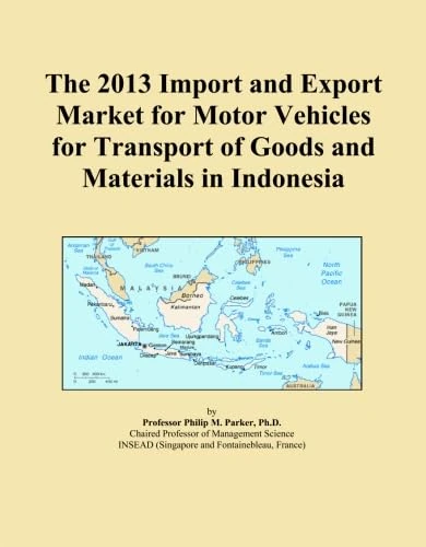 The 2013 Import and Export Market for Motor Vehicles for Transport of Goods and Materials in Indonesia