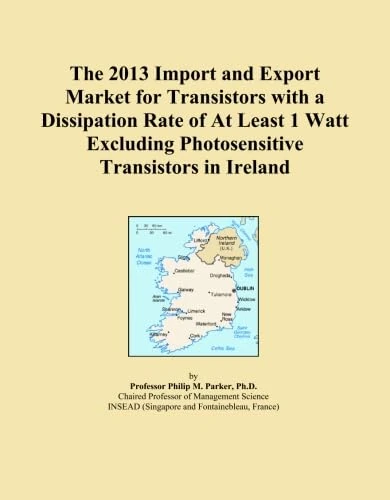 The 2013 Import and Export Market for Transistors with a Dissipation Rate of At Least 1 Watt Excluding Photosensitive Transistors in Ireland