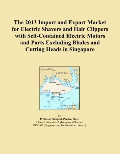 The 2013 Import and Export Market for Electric Shavers and Hair Clippers with Self-Contained Electric Motors and Parts Excluding Blades and Cutting Heads in Singapore