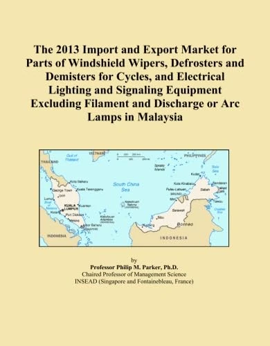 The 2013 Import and Export Market for Parts of Windshield Wipers, Defrosters and Demisters for Cycles, and Electrical Lighting and Signaling Equipment ... and Discharge or Arc Lamps in Malaysia
