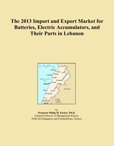 2013 Import Export Market Batteries Lebanon - Trade Report