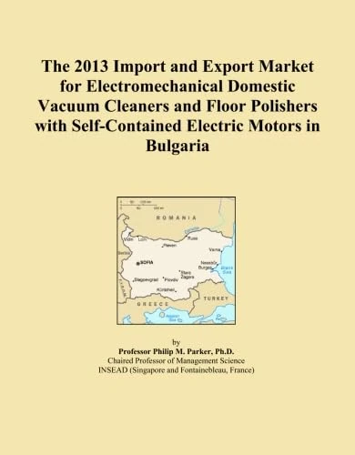 The 2013 Import and Export Market for Electromechanical Domestic Vacuum Cleaners and Floor Polishers with Self-Contained Electric Motors in Bulgaria