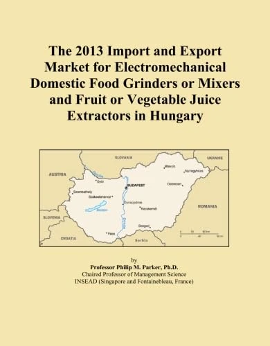 The 2013 Import and Export Market for Electromechanical Domestic Food Grinders or Mixers and Fruit or Vegetable Juice Extractors in Hungary