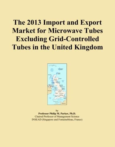 The 2013 Import and Export Market for Microwave Tubes Excluding Grid-Controlled Tubes in the United Kingdom