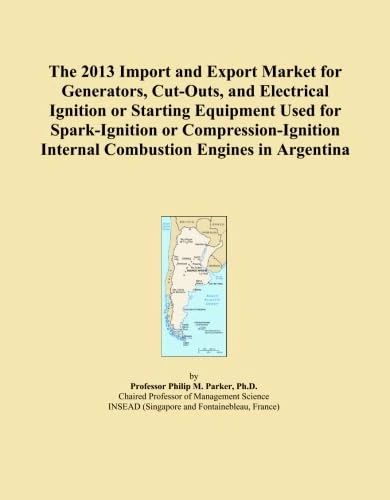 The 2013 Import and Export Market for Generators, Cut-Outs, and Electrical Ignition or Starting Equipment Used for Spark-Ignition or Compression-Ignition Internal Combustion Engines in Argentina