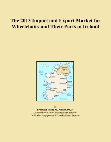 The 2013 Import and Export Market for Wheelchairs and Their Parts in Ireland