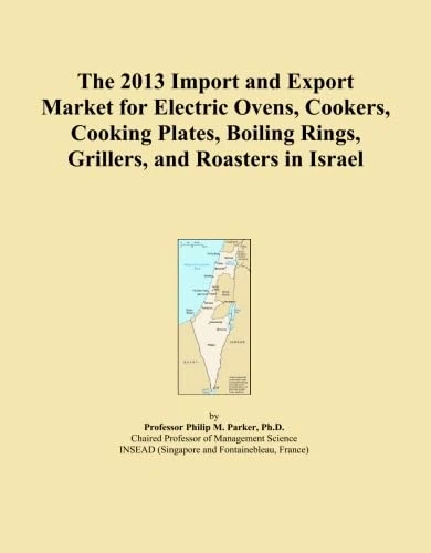 The 2013 Import and Export Market for Electric Ovens, Cookers, Cooking Plates, Boiling Rings, Grillers, and Roasters in Israel