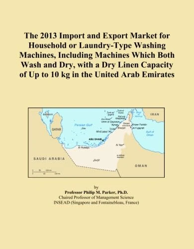 The 2013 Import and Export Market for Household or Laundry-Type Washing Machines, Including Machines Which Both Wash and Dry, with a Dry Linen Capacity of Up to 10 kg in the United Arab Emirates