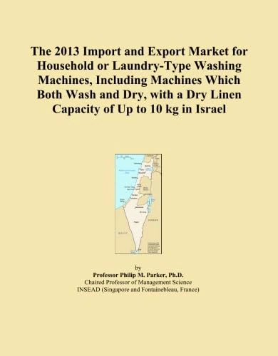 The 2013 Import and Export Market for Household or Laundry-Type Washing Machines, Including Machines Which Both Wash and Dry, with a Dry Linen Capacity of Up to 10 kg in Israel
