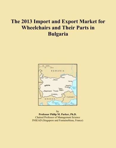 The 2013 Import and Export Market for Wheelchairs and Their Parts in Bulgaria