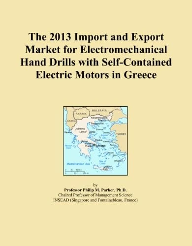 The 2013 Import and Export Market for Electromechanical Hand Drills with Self-Contained Electric Motors in Greece