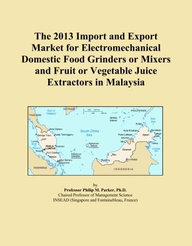 The 2013 Import and Export Market for Electromechanical Domestic Food Grinders or Mixers and Fruit or Vegetable Juice Extractors in Malaysia