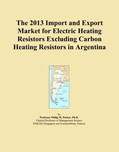 The 2013 Import and Export Market for Electric Heating Resistors Excluding Carbon Heating Resistors in Argentina