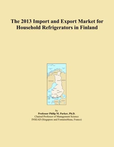 The 2013 Import and Export Market for Household Refrigerators in Finland