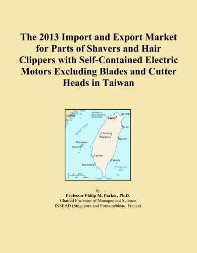 The 2013 Import and Export Market for Parts of Shavers and Hair Clippers with Self-Contained Electric Motors Excluding Blades and Cutter Heads in Taiwan