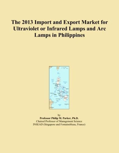The 2013 Import and Export Market for Ultraviolet or Infrared Lamps and Arc Lamps in Philippines