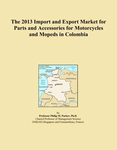 The 2013 Import and Export Market for Parts and Accessories for Motorcycles and Mopeds in Colombia