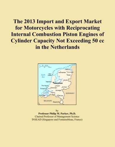 The 2013 Import and Export Market for Motorcycles with Reciprocating Internal Combustion Piston Engines of Cylinder Capacity Not Exceeding 50 cc in the Netherlands