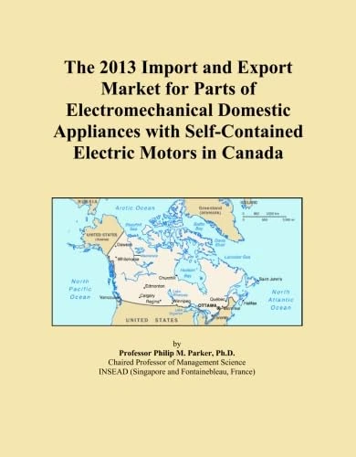 The 2013 Import and Export Market for Parts of Electromechanical Domestic Appliances with Self-Contained Electric Motors in Canada