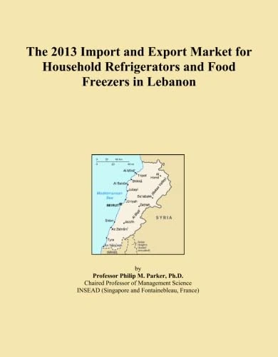 The 2013 Import and Export Market for Household Refrigerators and Food Freezers in Lebanon