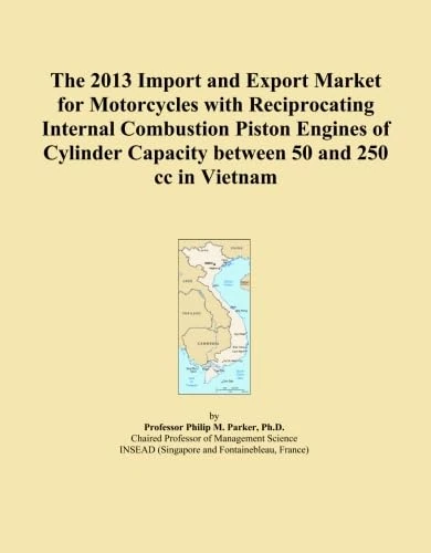 The 2013 Import and Export Market for Motorcycles with Reciprocating Internal Combustion Piston Engines of Cylinder Capacity between 50 and 250 cc in Vietnam