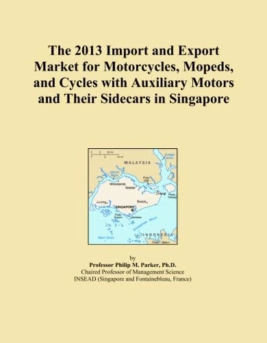 The 2013 Import and Export Market for Motorcycles, Mopeds, and Cycles with Auxiliary Motors and Their Sidecars in Singapore