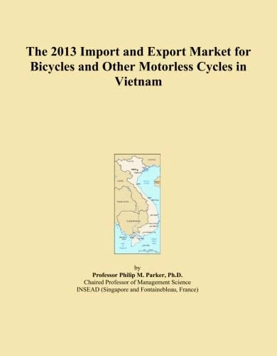 The 2013 Import and Export Market for Bicycles and Other Motorless Cycles in Vietnam