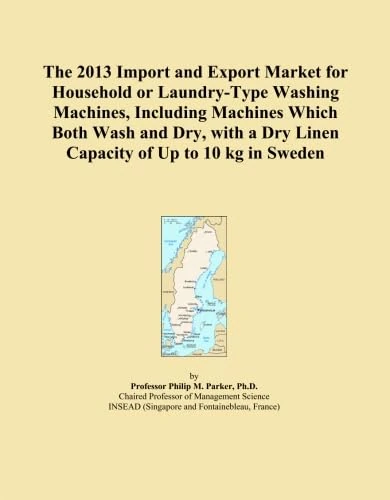 The 2013 Import and Export Market for Household or Laundry-Type Washing Machines, Including Machines Which Both Wash and Dry, with a Dry Linen Capacity of Up to 10 kg in Sweden