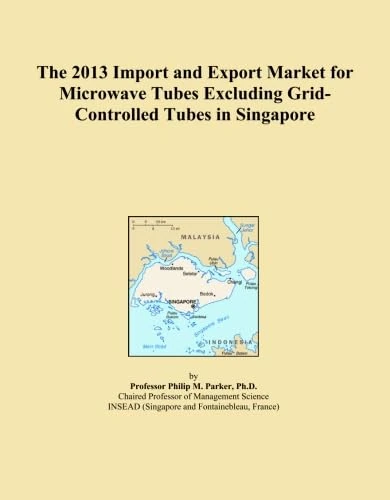 2013 Singapore Microwave Tubes Import Export Market Report