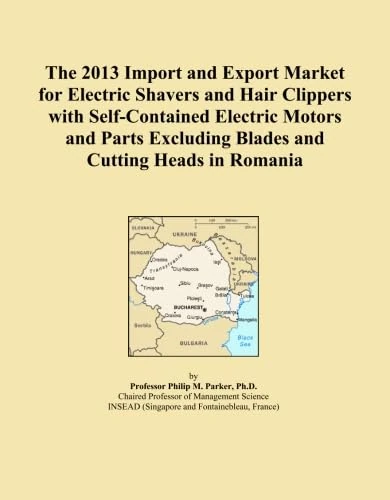 The 2013 Import and Export Market for Electric Shavers and Hair Clippers with Self-Contained Electric Motors and Parts Excluding Blades and Cutting Heads in Romania