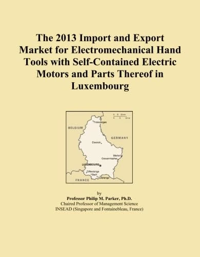 The 2013 Import and Export Market for Electromechanical Hand Tools with Self-Contained Electric Motors and Parts Thereof in Luxembourg