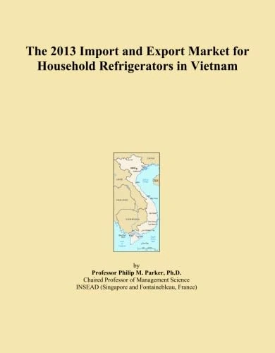2013 Import Export Market Household Refrigerators Vietnam