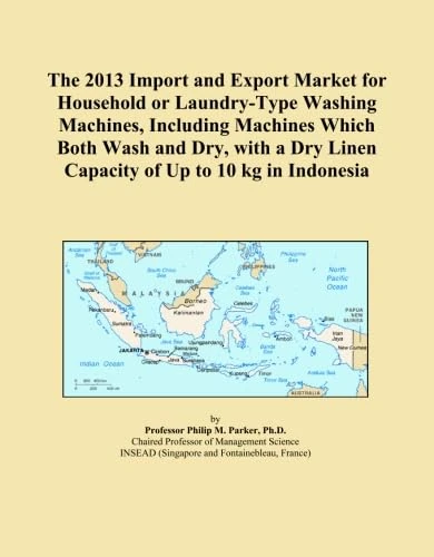 The 2013 Import and Export Market for Household or Laundry-Type Washing Machines, Including Machines Which Both Wash and Dry, with a Dry Linen Capacity of Up to 10 kg in Indonesia