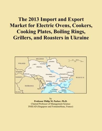 The 2013 Import and Export Market for Electric Ovens, Cookers, Cooking Plates, Boiling Rings, Grillers, and Roasters in Ukraine